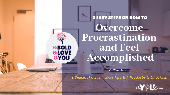 3 Easy Step On How To Overcome Procrastination And Feel Accomplished